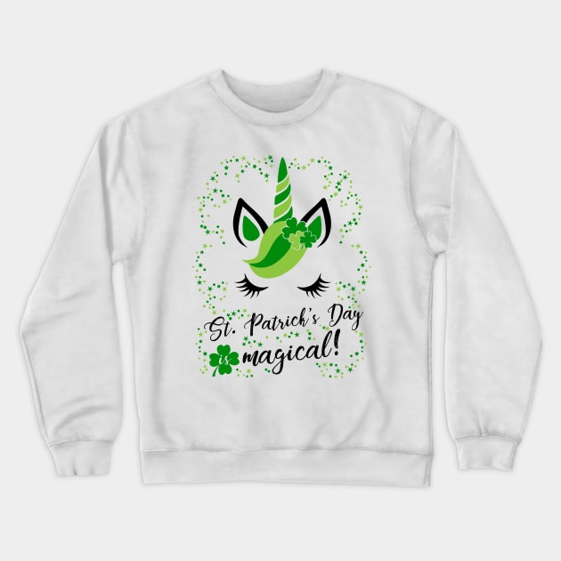 St Patricks day is magical! Cute & Funny Unicorn T Shirt Crewneck Sweatshirt by CheesyB